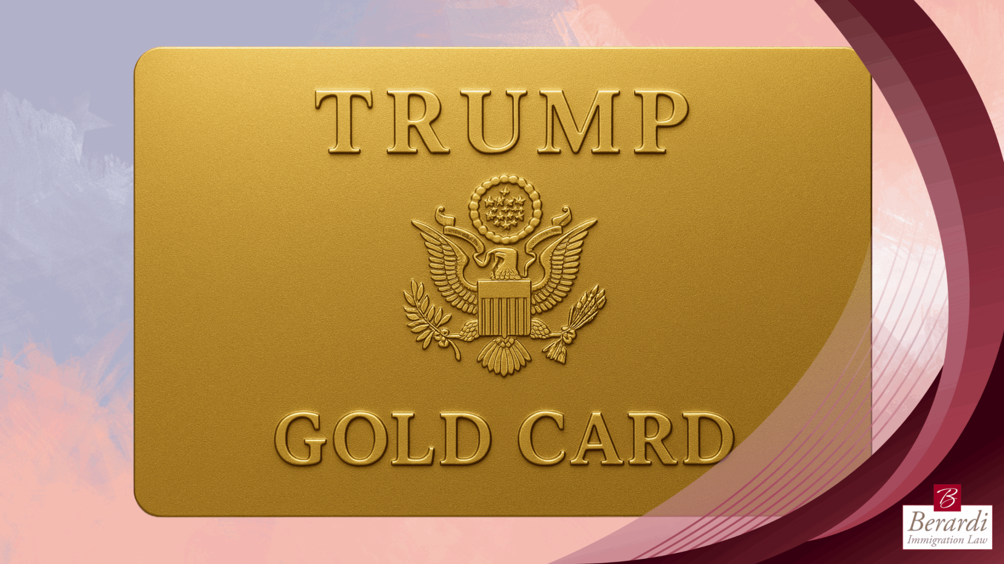 What Is the Trump Gold Card? Requirements and Details - Berardi