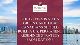 The E 2 Visa Is Not a Green Card How Canadians Should Build a U.S. Permanent Residence Strategy from Day One