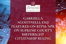 Gabriella Agostinelli, Esq. Featured on BTPM NPR on Supreme Court's Birthright Citizenship Ruling