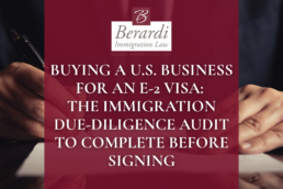 Buying a U.S. Business for an E 2 Visa The Immigration Due Diligence Audit to Complete Before Signing