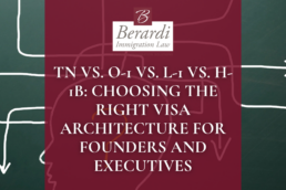 TN vs. O 1 vs. L 1 vs. H 1B Choosing the Right Visa Architecture for Founders and Executives